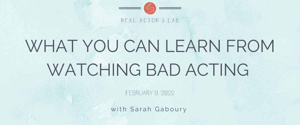 The secret power of watching bad acting—how much can you learn? Real