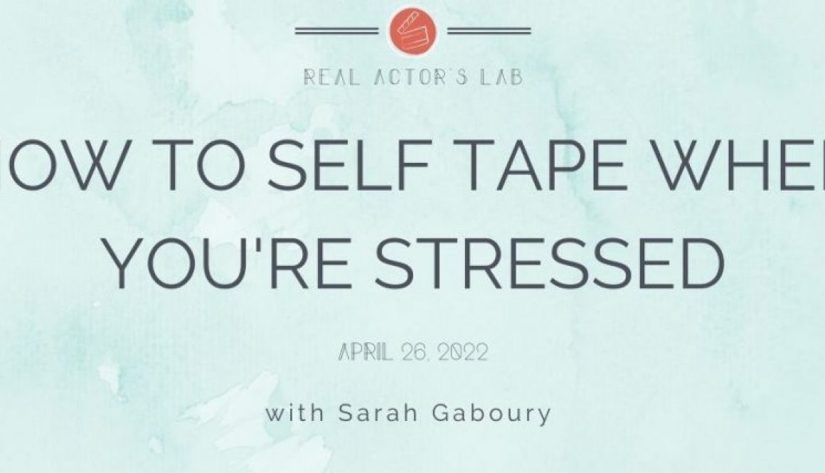 card text reads "HOW TO SELF TAPE WHEN YOU'RE STRESSED"