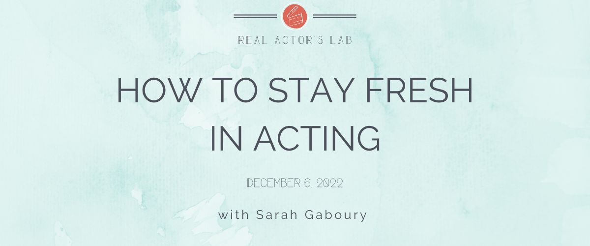 card reads "how to stay fresh in acting"