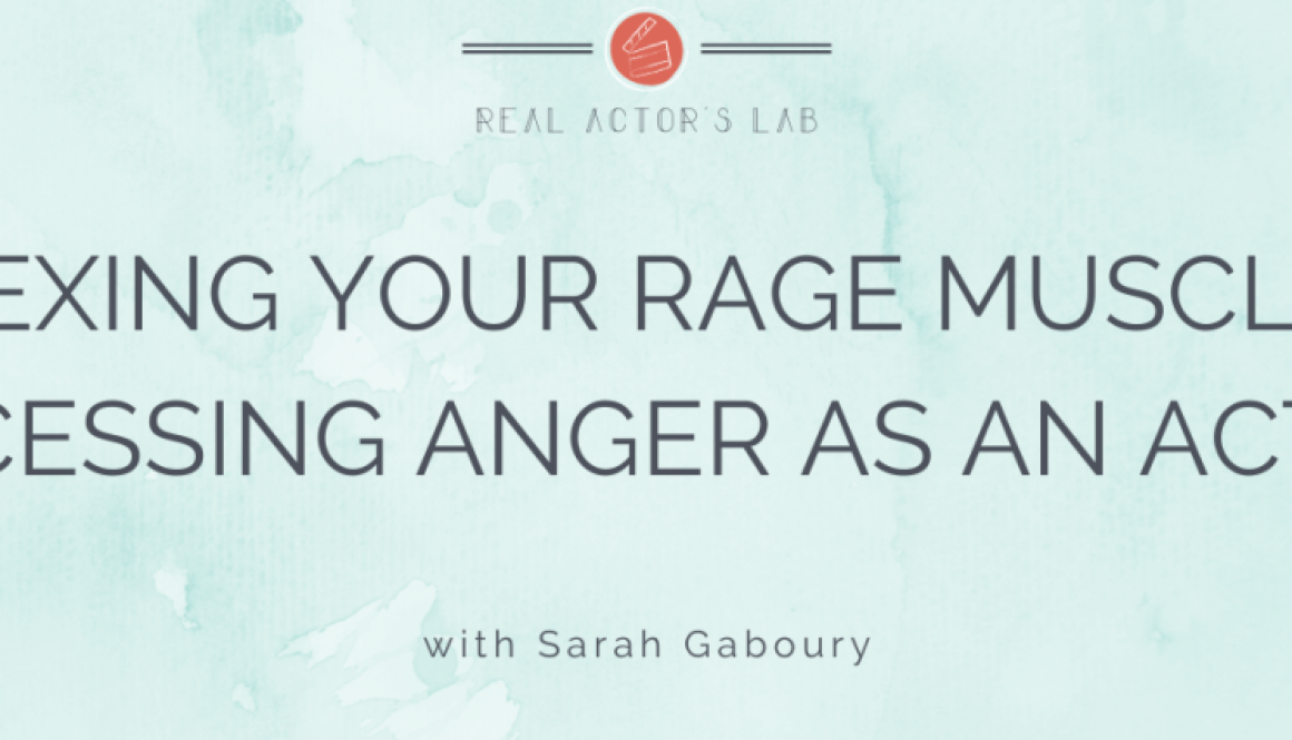flexing your rage muscles accessing anger as an actor