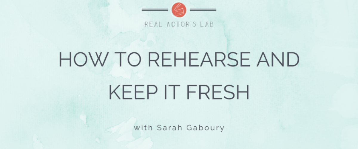 card reads "how to rehearse and keep it fresh"